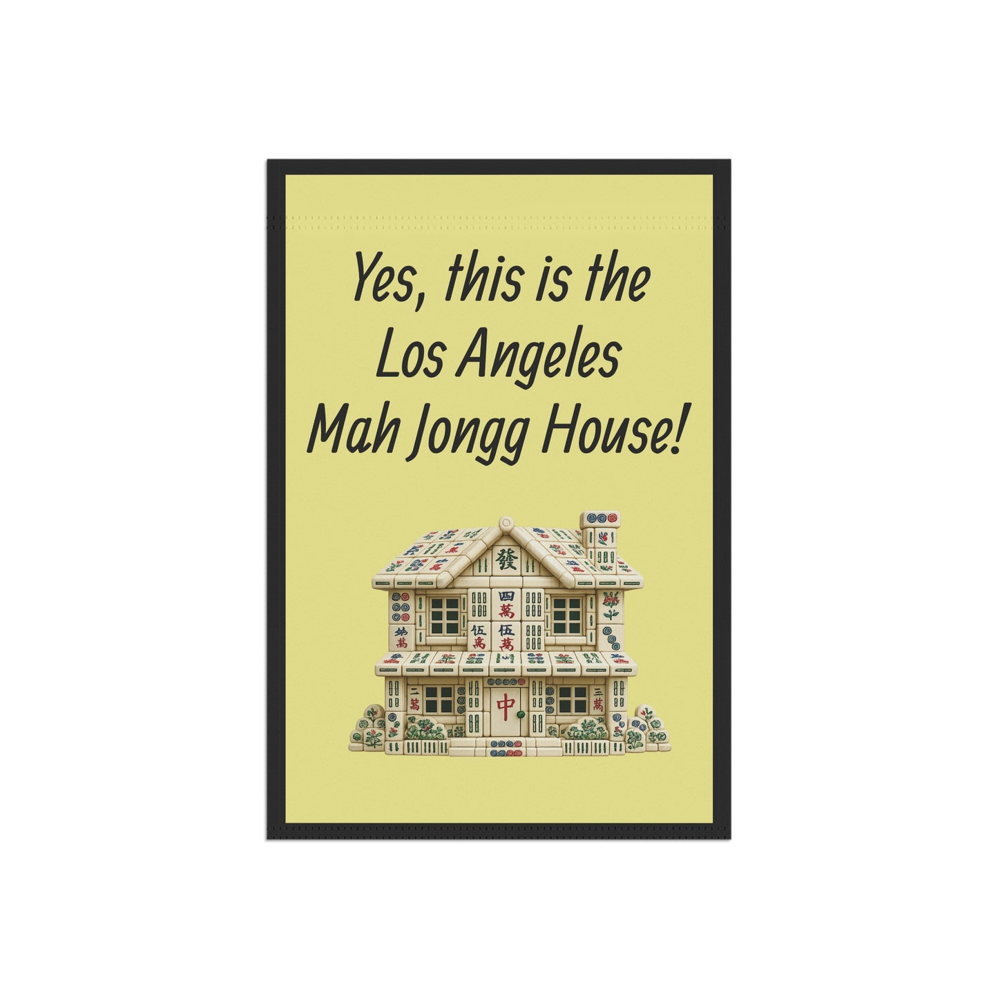 Mah Jongg:"Yes, This Is the Los Angeles Mah Jongg House!" Yellow Mah Jongg Flag