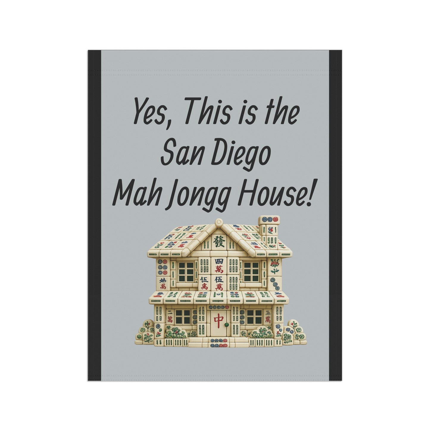 Mah Jongg Flag: "Yes, This Is the San Diego Mah Jongg House!"-  Gray Outdoor Flag
